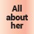 All about her [9981] 
