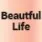 Beautiful Life
