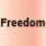 Freedom