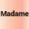 Madame