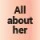 All about her 