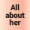 All about her 